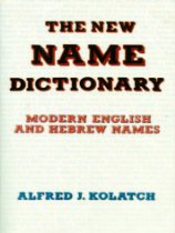 20090612fr-alfred-j-kolatch-name-meaning-hebrew-english-bible-names-book-dictionary-directory